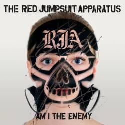 The Red Jumpsuit Apparatus : Am I the Enemy